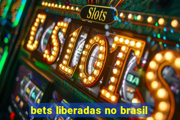 bets liberadas no brasil